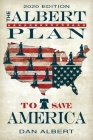 The Albert Plan to Save America: 2020 Edition By Dan Albert, Jan Shade Beach (Cover Design by) Cover Image