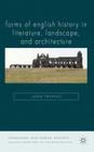 Forms of English History in Literature, Landscape, and Architecture (Language) By J. Twyning Cover Image