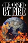 Cleansed by Fire: A Study of Daniel and the Great Tribulation By Robert William Wade Cover Image