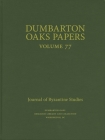 Dumbarton Oaks Papers, 77 Cover Image