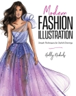 Modern Fashion Illustration: Simple Techniques for Stylish Drawings By Holly Nichols Cover Image