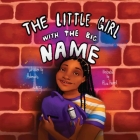 The Little Girl with the Big Name By Ashequka Lacey, A'Lisa Harrell (Illustrator) Cover Image