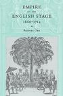 Empire on the English Stage 1660 1714 By Bridget Orr Cover Image