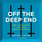 Off the Deep End: Jerry and Becki Falwell and the Collapse of an Evangelical Dynasty By Mark Ebner, Giancarlo Granda, Jeremy Arthur (Read by) Cover Image