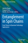 Entanglement in Spin Chains: From Theory to Quantum Technology Applications (Quantum Science and Technology) Cover Image