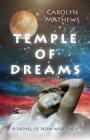 Temple of Dreams: A Novel of Now and Then By Carolyn Mathews Cover Image