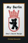 My Berlin: Oma's Secret Recipe Cover Image