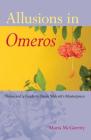 Allusions in Omeros: Notes and a Guide to Derek Walcott's Masterpiece By Maria McGarrity Cover Image