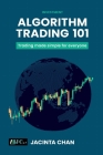 Algorithm Trading 101: Trading made simple for everyone By Jacinta Chan Phooi m'Ng Cover Image