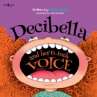 Decibella and Her 6-Inch Voice: Volume 2 (Communicate with Confidence) By Julia Cook, Anita Dufalla (Illustrator) Cover Image