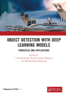 Object Detection with Deep Learning Models: Principles and Applications By S. Poonkuntran (Editor), Rajesh Kumar Dhanraj (Editor), Balamurugan Balusamy (Editor) Cover Image
