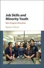 Job Skills and Minority Youth: New Program Directions By Barton J. Hirsch Cover Image