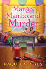 Mango, Mambo, and Murder (A Caribbean Kitchen Mystery #1) By Raquel V. Reyes Cover Image