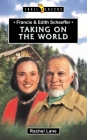 Francis & Edith Schaeffer: Taking on the World (Trail Blazers) Cover Image