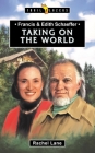 Francis & Edith Schaeffer: Taking on the World (Trail Blazers) By Rachel Lane Cover Image