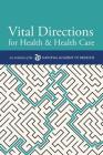 Vital Directions for Health & Health Care: An Initiative of the National Academy of Medicine Cover Image