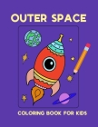 Outer space coloring book for kids By Dagna Banaś Cover Image