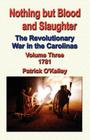 Nothing But Blood and Slaughter: The Revolutionary War in the Carolinas - Volume Three 1781 Cover Image