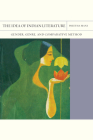 The Idea of Indian Literature: Gender, Genre, and Comparative Method (FlashPoints #41) By Preetha Mani Cover Image
