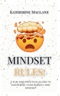 Mindset Rules!: A Fun and Practical Guide to Mastering Your Energy and Mindset By Katherine Maclane Cover Image