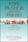 Pope Francis and the Parish: The Joy of the Gospel Comes Alive By Kevin E. McKenna Cover Image