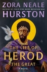 The Life of Herod the Great: A Novel By Zora Neale Hurston, Deborah G. Plant Cover Image