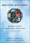 Analyzing Intelligence: National Security Practitioners' Perspectives, Second Edition Cover Image