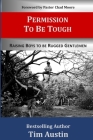 Permission to be Tough: Raising Boys to be Rugged Gentlemen By Chad Moore (Foreword by), Tim Austin Cover Image