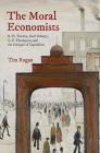 The Moral Economists: R. H. Tawney, Karl Polanyi, E. P. Thompson, and the Critique of Capitalism Cover Image