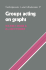 Groups Acting on Graphs (Cambridge Studies in Advanced Mathematics #17) Cover Image