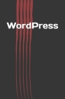 WordPress: How to Build your Own Website with WordPress for Beginners By Jerry N. P Cover Image