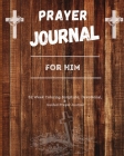 Prayer Journal For Him: 52 week scripture, devotional, and guided prayer journal By Felicia Patterson Cover Image