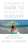 A Nurse's Guide to Plastic Surgery: Loving Yourself While Loving Your Wallet. Cover Image
