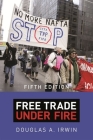Free Trade Under Fire: Fifth Edition Cover Image