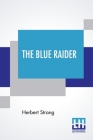 The Blue Raider: A Tale Of Adventure In The Southern Seas Cover Image