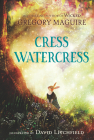 Cress Watercress By Gregory Maguire, David Litchfield (Illustrator) Cover Image