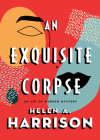 An Exquisite Corpse By Helen A. Harrison Cover Image