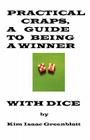 Practical Craps, a Guide to Being a Winner with Dice By Kim Isaac Greenblatt Cover Image