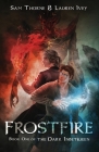 Frostfire: Book One of The Dark Inbetween By Sam Thorne, Lauren Ivey Cover Image