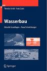 Wasserbau: Aktuelle Grundlagen - Neue Entwicklungen By Theodor Strobl, Franz Zunic Cover Image