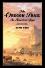 The Oregon Trail: An American Saga By David Dary Cover Image