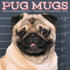 Pug Mugs 2024 12 X 12 Wall Calendar By Willow Creek Press Cover Image