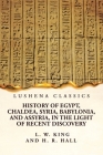History of Egypt, Chaldea, Syria, Babylonia, and Assyria, in the Light of Recent Discovery Cover Image