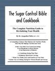 The Sugar Control Bible and Cookbook: The Complete Nutrition Guide to Revitalizing Your Health By Jacqueline Paltis Cover Image