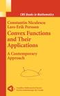 Convex Functions and Their Applications: A Contemporary Approach (CMS Books in Mathematics) By Constantin Niculescu, Lars-Erik Persson Cover Image