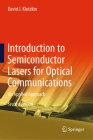 Introduction to Semiconductor Lasers for Optical Communications: An Applied Approach By David J. Klotzkin Cover Image