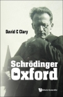 Schrodinger in Oxford By David Charles Clary Cover Image