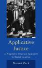 Applicative Justice: A Pragmatic Empirical Approach to Racial Injustice By Naomi Zack Cover Image