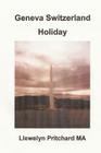 Geneva Switzerland Holiday By Llewelyn Pritchard Cover Image