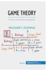 Game Theory: The art of thinking strategically By 50minutes Cover Image